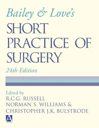 Bailey & Love's Short Practice of Surgery, 24th edition (Bailey and Love's Short Practice of Surgery)