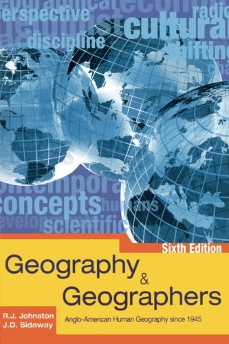 Geography and Geographers 6th Edition: Anglo-American Human Geography since 1945