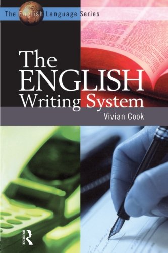 The English Writing System (The English Language Series)