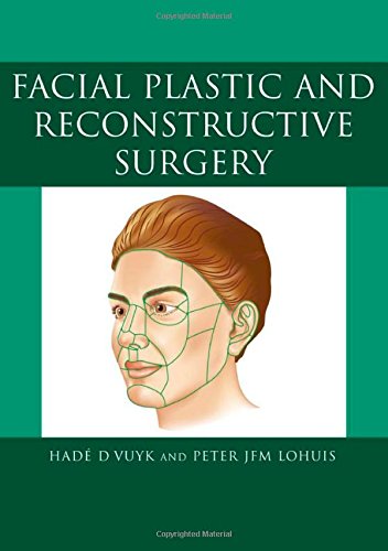 Facial Plastic and Reconstructive Surgery (Hodder Arnold Publication)