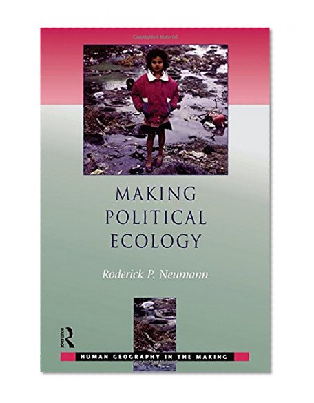 Making Political Ecology (Human Geography in the Making)