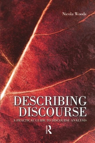 Describing Discourse: A Practical Guide to Discourse Analysis