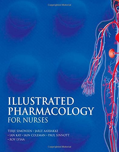 Illustrated Pharmacology for Nurses (A Hodder Arnold Publication)