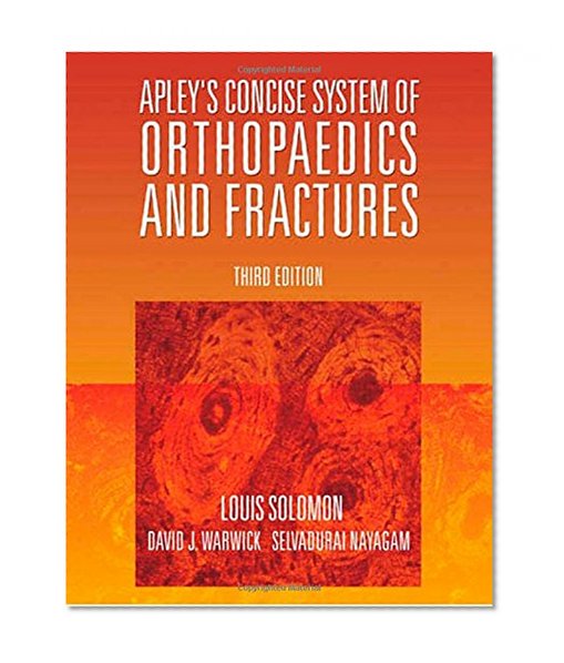 Apley's Concise System of Orthopaedics and Fractures, Third Edition (Hodder Arnold Publication)
