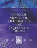 Outcome Measures in Orthopaedics and Orthopaedic Trauma, 2Ed (Hodder Arnold Publication)