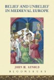 Belief and Unbelief in Medieval Europe