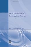 Child Development: Thinking About Theories  Texts in Developmental Psychology (International Texts in Developmental Psychology)