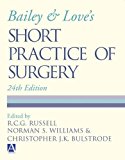 Bailey & Love's Short Practice of Surgery, 24th edition (Bailey and Love's Short Practice of Surgery)