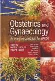 Obstetrics and Gynaecology - an Evidence Based Text for Mrcog