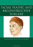 Facial Plastic and Reconstructive Surgery (Hodder Arnold Publication)
