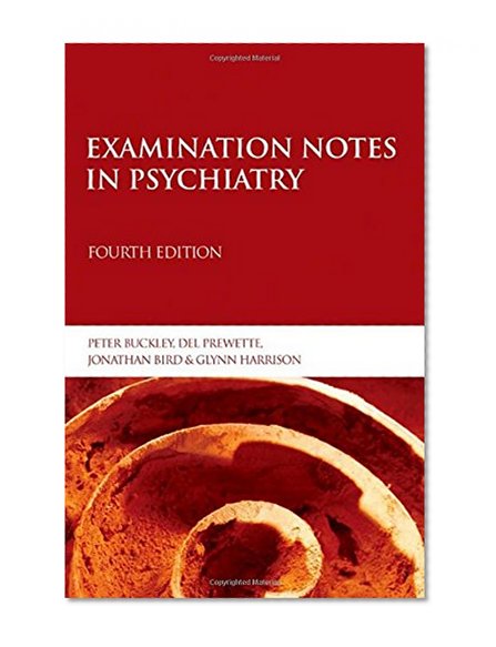 Examination Notes in Psychiatry 4th Edition (Arnold Publication)