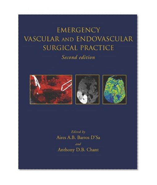 Emergency Vascular and Endovascular Surgical Practice Second Edition (Hodder Arnold Publication)