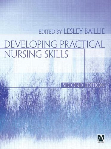 Developing Practical Nursing Skills 2nd Edition (Hodder Arnold Publication)