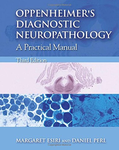 Oppenheimer's Diagnostic Neuropathology: A Practical Manual (Hodder Arnold Publication)