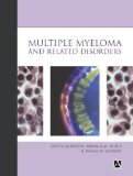 Multiple Myeloma and Related Disorders (Hodder Arnold Publication)