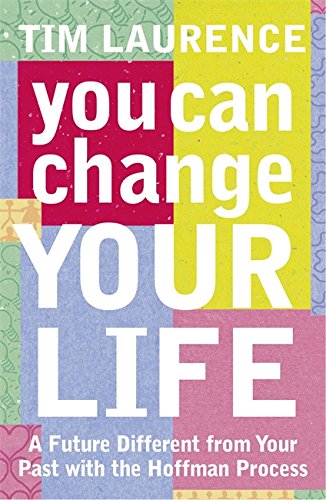 You Can Change Your Life: A Future Different from Your Past with the Hoffman Process