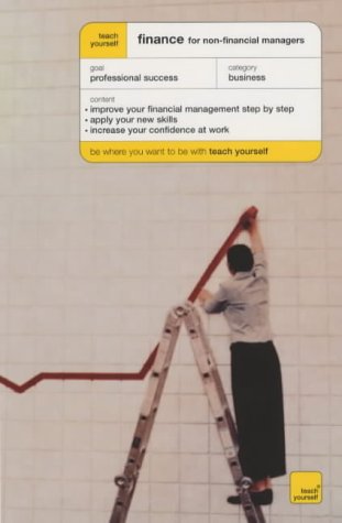 Teach Yourself Finance for Non-financial Managers (Teach Yourself Business & Professional)