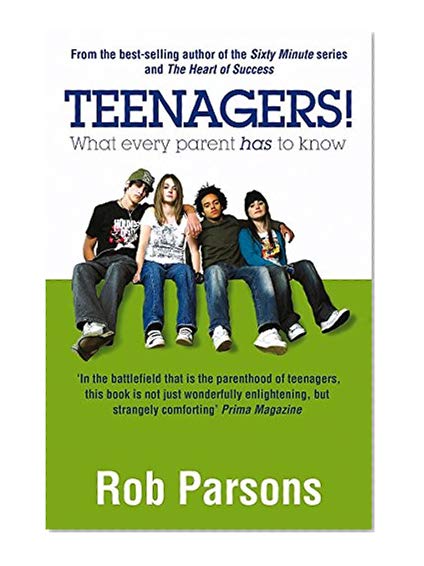 Teenagers!: What Every Parent Has to Know