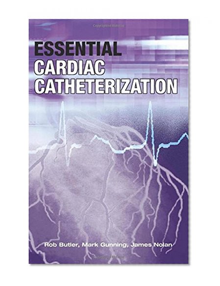 Essential Cardiac Catheterization