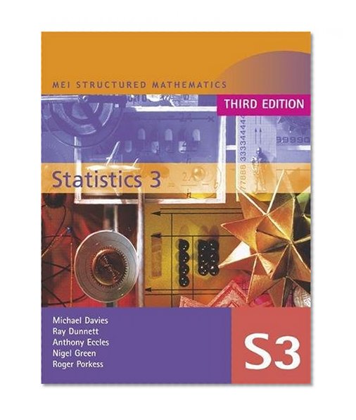 MEI Statistics 3 Third Edition (MEI Structured Mathematics (A+AS Level) Third Edition) (v. 3)