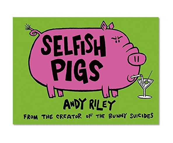 Selfish Pigs