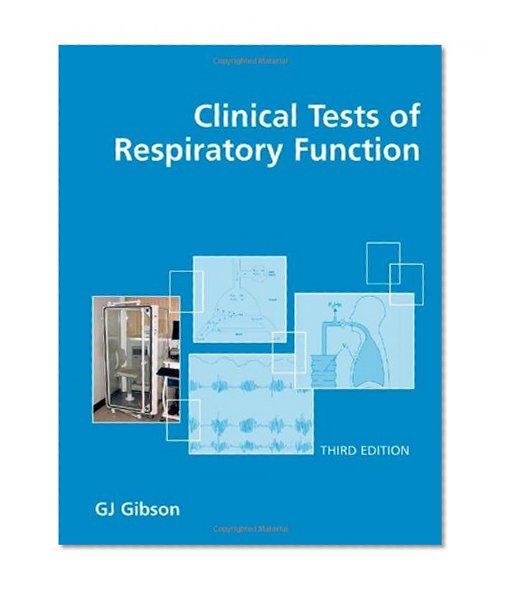 Clinical Tests of Respiratory Function 3rd Edition (Hodder Arnold Publication)