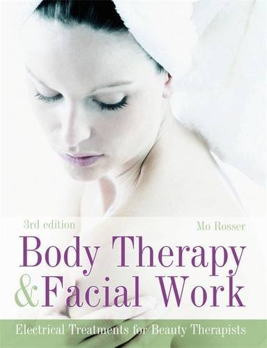 Body Therapy & Facial Work: Electrical Treatmants for Beauty Therapists