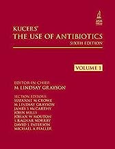 Kucers' The Use of Antibiotics Sixth Edition: A Clinical Review of Antibacterial, Antifungal and Antiviral Drugs