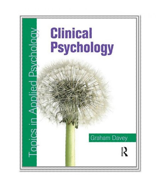 Clinical Psychology: Topics in Applied Psychology