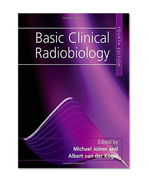 Basic Clinical Radiobiology Fourth Edition