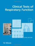 Clinical Tests of Respiratory Function 3rd Edition (Hodder Arnold Publication)
