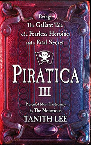 The Family Sea: No. 3: Being the Gallant Tale of a Fearless Heroine and a Fatal Secret (Piratica)