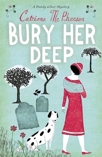 Bury Her Deep (A Dandy Gilver Mystery, 3)