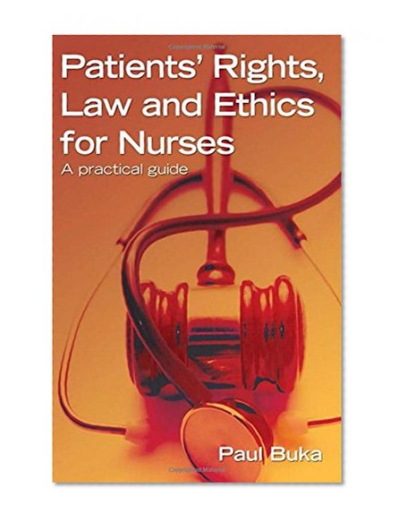 Patients' Rights, Law and Ethics for Nurses: A practical guide