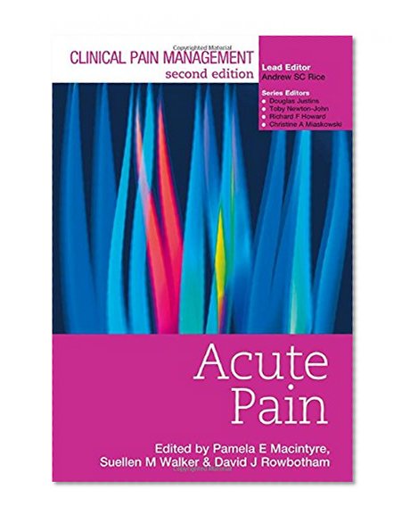 Clinical Pain Management Second Edition: Acute Pain (Hodder Arnold Publication)