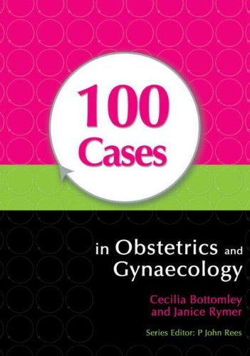 100 Cases in Obstetrics and Gynaecology (A Hodder Arnold Publication)