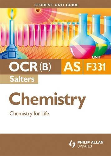 Chemistry for Life: Ocr(b) As Chemistry (Salters) Student Guide: Unit F331 (Student Unit Guides)