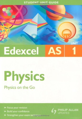 Physics on the Go: Edexcel As Unit 1 (Student Unit Guides)