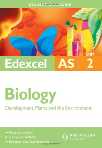 Biology Development, Plants and the Environment: Edexcel As Unit 2 (Student Unit Guide)