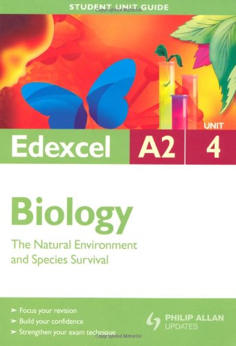 Biology the Natural Environment and Species Survival: Edexcel A2 Unit 4 (Student Unit Guides)