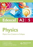 Physics from Creation to Collapse: Edexcel As Unit 5 (Student Unit Guide)