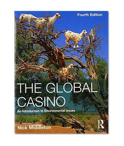 The Global Casino: An Introduction to Environmental Issues, Fourth Edition