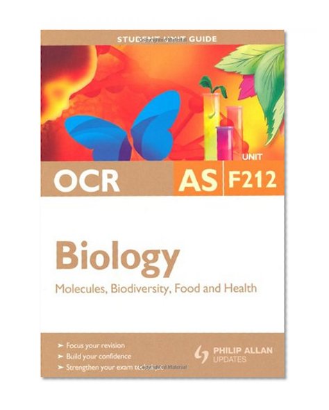 Biology Molecules, Biodiversity, Food and Health: Ocr As Unit F212 (Student Unit Guides)
