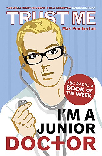 Book Cover Trust Me, I'm a (Junior) Doctor