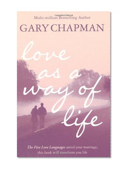 Love as a Way of Life