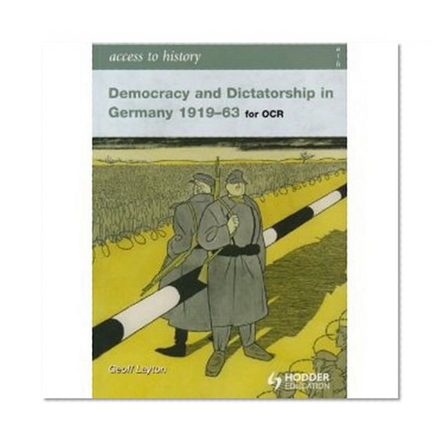 Access to History Democracy and Dicatorship in Germany 1919-63