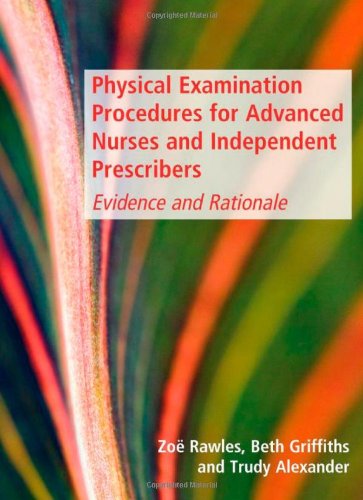 Physical Examination Procedures for Advanced Nurses and Independent Prescribers: Evidence and Rationale