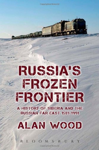 Russia's Frozen Frontier: A History of Siberia and the Russian Far East 1581 - 1991