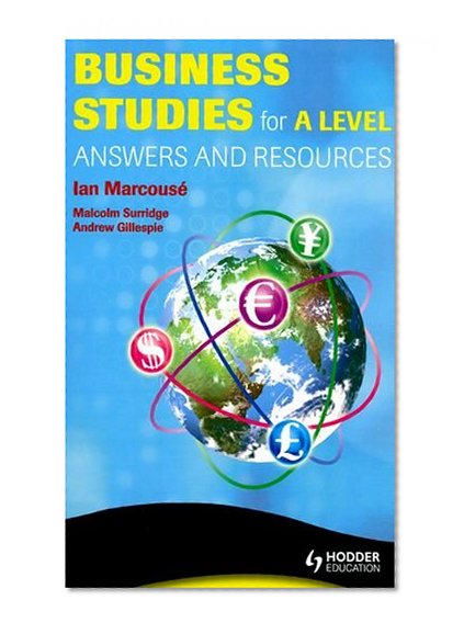 Business Studies for A Level Answers and Mark Schemes (A Hodder Arnold Publication)