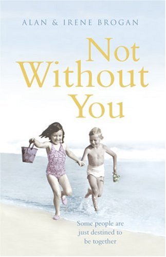 Not Without You: Some People are Just Destined to be Together